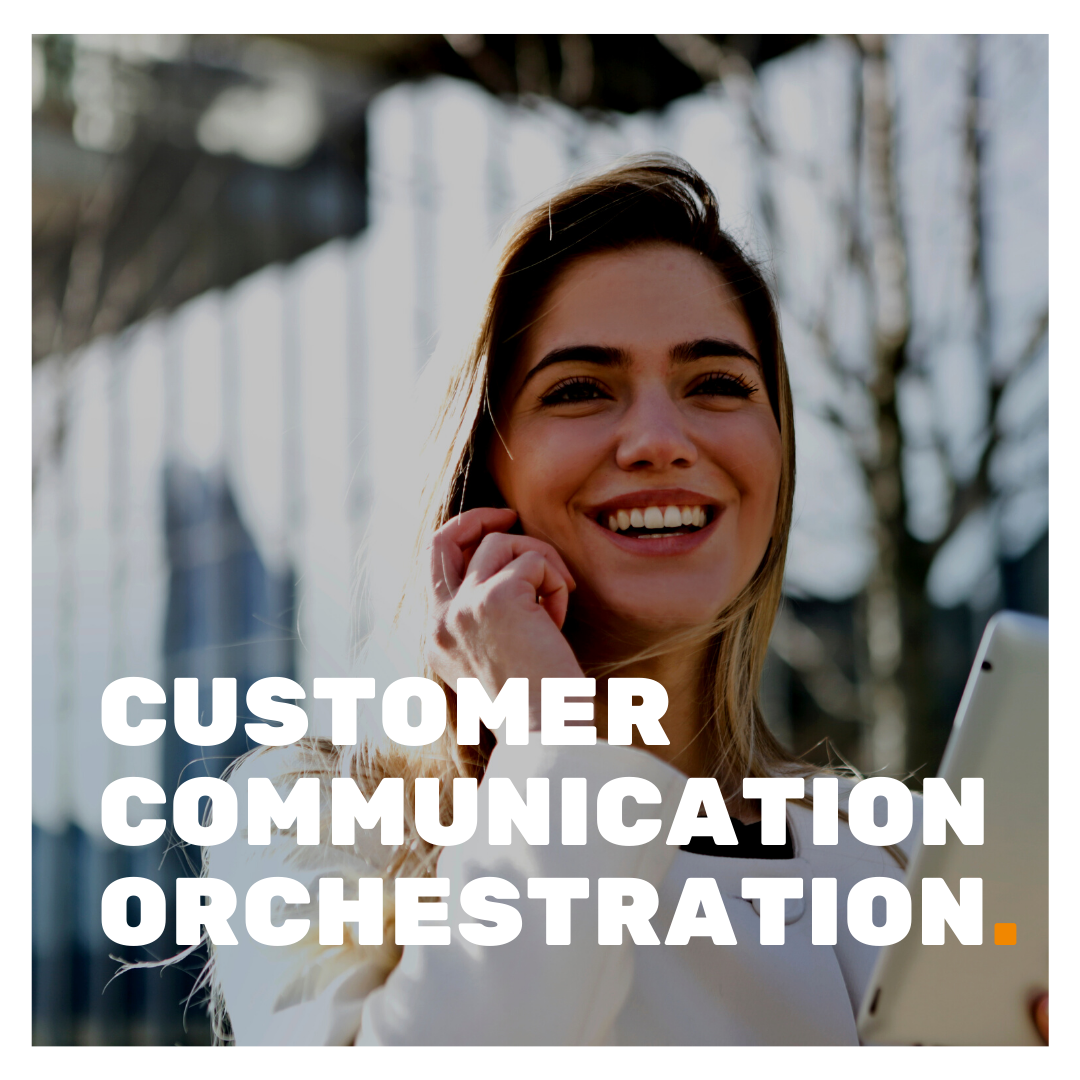 Customer Communication Orchestration superimposed on a smiling woman using a smartphone and holding a tablet.
