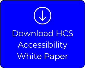 A graphic that has an action button when clicked on to download HCS Acessability White Paper
