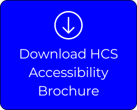 A graphic that has an action button when clicked on to download HCS Acessability Brochure.